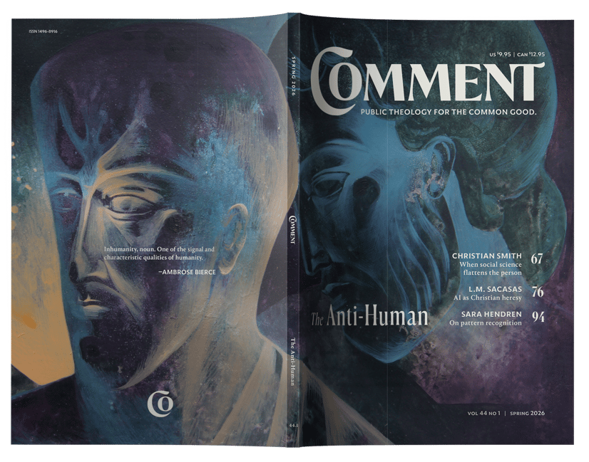 The cover of Comment magazine Spring 2020 features a dark, surreal painting of a human face split in two shades, with the title “The Anti-Human.” Text includes quotes and article highlights about theology and humanity.